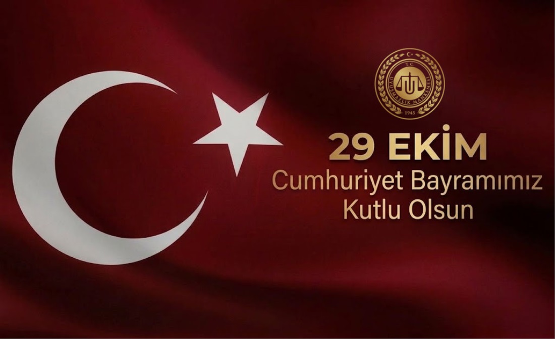 Uyuşmazlık Mahkemesi Başkanımız Sayın Rıdvan GÜLEÇ'in 29 Ekim Cumhuriyet Bayramı Kutlama Mesajı